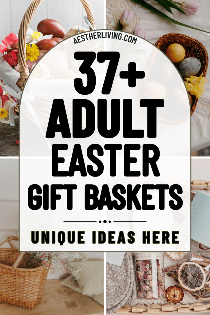 37+ Unique Easter Gift Basket Ideas For Adults - Aesther Living